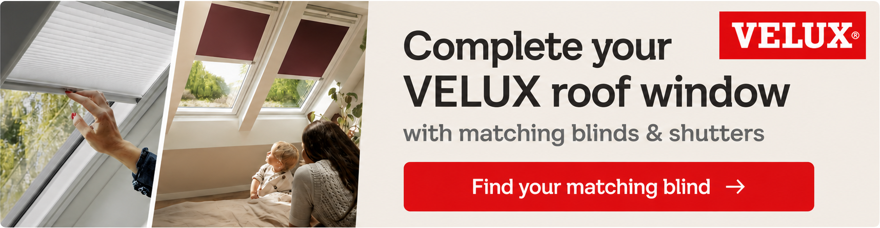 Complete your VELUX roof window with matching blinds and shutters